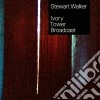 (LP Vinile) Stewart Walker - Ivory Tower Broadcast (3 Lp) cd