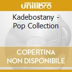 Kadebostany - Pop Collection cd