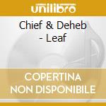 Chief & Deheb - Leaf cd