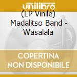 (LP Vinile) Madalitso Band - Wasalala vinile