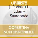 (LP Vinile) L Eclair - Sauropoda vinile