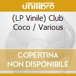 (LP Vinile) Club Coco / Various vinile