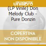 (LP Vinile) Don Melody Club - Pure Donzin vinile