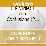 (LP Vinile) L Eclair - Confusions (2 Lp) vinile