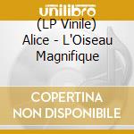 (LP Vinile) Alice - L'Oiseau Magnifique lp vinile