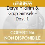 Derya Yildirim & Grup Simsek - Dost 1 cd