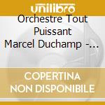 Orchestre Tout Puissant Marcel Duchamp - We're Okay But We're Lost Anyway cd