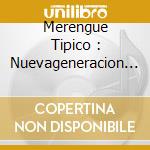 Merengue Tipico : Nuevageneracion ! / Various cd