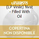 (LP Vinile) Nvst - Filled With Oil cd