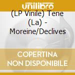 (LP Vinile) Tene (La) - Moreine/Declives vinile