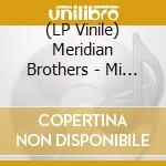 (LP Vinile) Meridian Brothers - Mi Latinoamerica Sufre (Col) vinile