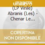 (LP Vinile) Abranis (Les) - Chenar Le Blues/Avehri vinile