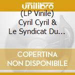 (LP Vinile) Cyril Cyril & Le Syndicat Du Futur - La Meteo/Le Monde Embetant (7') vinile