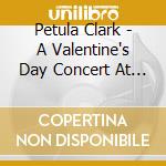 Petula Clark - A Valentine's Day Concert At The Royal Albert Hall cd