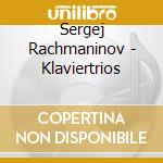 Sergej Rachmaninov - Klaviertrios cd musicale di Sergej Rachmaninov
