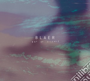 Blaer - Out Of Silence cd musicale di Blaer