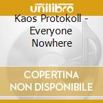 Kaos Protokoll - Everyone Nowhere cd