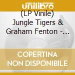 (LP Vinile) Jungle Tigers & Graham Fenton - Fastest Cadillac In Town vinile