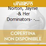 Norton, Jaynie -& Her Dominators- - Rev'D Up And Rockin' cd