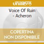 Voice Of Ruin - Acheron cd