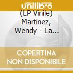 (LP Vinile) Martinez, Wendy - La Chevauchee Electrique (10) vinile