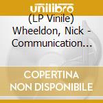 (LP Vinile) Wheeldon, Nick - Communication Problems lp vinile