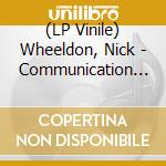 (LP Vinile) Wheeldon, Nick - Communication Problems vinile