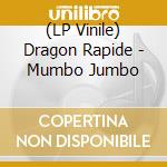 (LP Vinile) Dragon Rapide - Mumbo Jumbo vinile