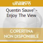Quentin Sauve' - Enjoy The View cd musicale