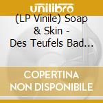 (LP Vinile) Soap & Skin - Des Teufels Bad (Ost) (Lp+Cd) vinile