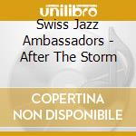 Swiss Jazz Ambassadors - After The Storm cd