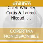 Caleb Wheeler Curtis & Laurent Nicoud - Substrate cd musicale