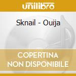Sknail - Ouija cd
