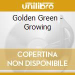 Golden Green - Growing cd musicale