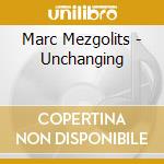 Marc Mezgolits - Unchanging cd