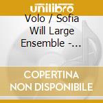 Volo / Sofia Will Large Ensemble - Moguntia cd