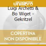 Luigi Archetti & Bo Wiget - Gekritzel cd