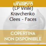 (LP Vinile) Kravchenko Clees - Faces vinile