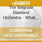 The Belgrade Dixieland Orchestra - What A Dixie We Have In Gospel cd