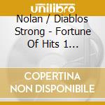Nolan / Diablos Strong - Fortune Of Hits 1 & 2 cd