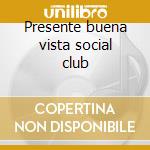 Presente buena vista social club cd