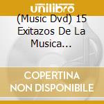(Music Dvd) 15 Exitazos De La Musica Tropical De La Colombia / Various cd