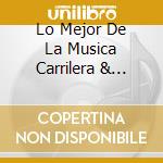 Lo Mejor De La Musica Carrilera & Popular Volumen 2 cd