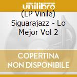 (LP Vinile) Siguarajazz - Lo Mejor Vol 2 vinile