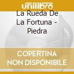 La Rueda De La Fortuna - Piedra cd