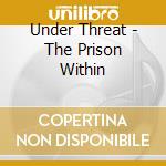 Under Threat - The Prison Within cd