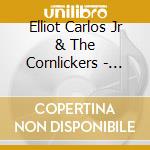 Elliot Carlos Jr & The Cornlickers - Del Otun & El Mississippi cd