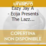 Eazy Jay A - Ecija Presents The Lazz Sessions cd