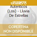 Autenticos (Los) - Lluvia De Estrellas cd