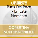 Paco Del Pozo - En Este Momento cd